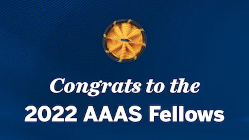 Image is a blue background with the text Congrats to the 2022 AAAS Fellows