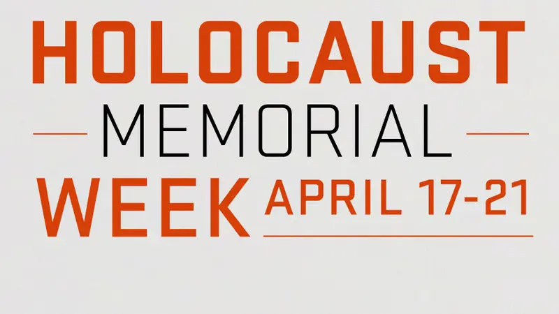 Image is a poster with large text, "Holocaust Memorial Week April 17-21."